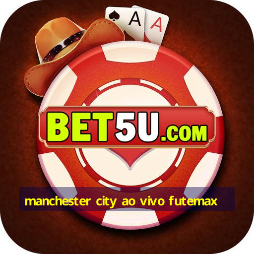 Manchester City Ao Vivo Futemax Uninassau