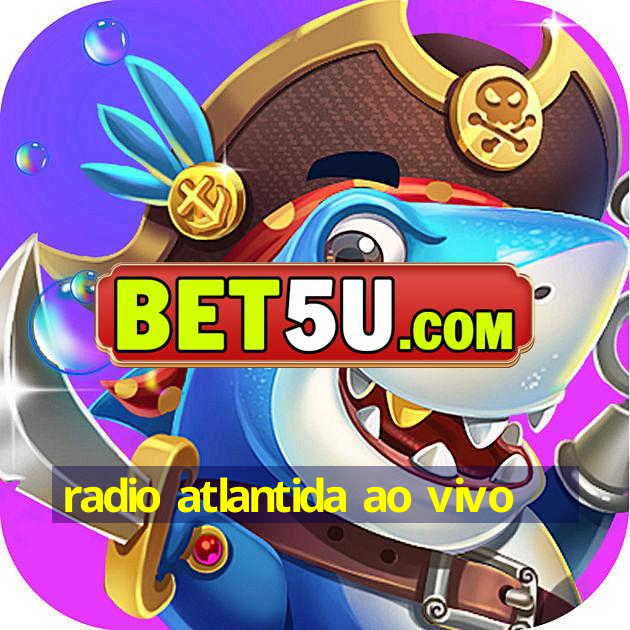 Radio Atlantida Ao Vivo